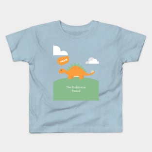 funny humor dinosaur gift idea : The Bodacious Period Kids T-Shirt